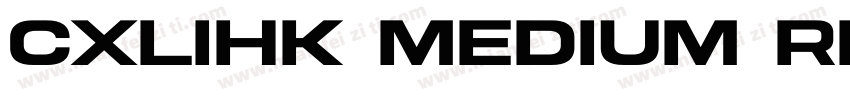 CXLiHK Medium Regular字体转换